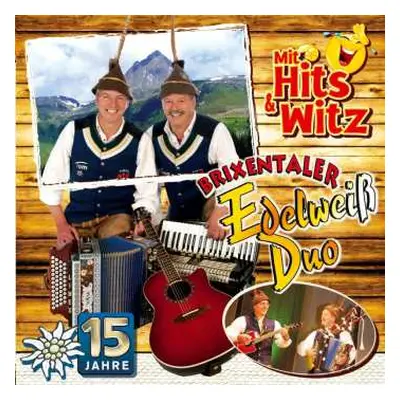 CD Brixentaler Edelweiss Duo: 15 Jahre: Mit Hits & Witz