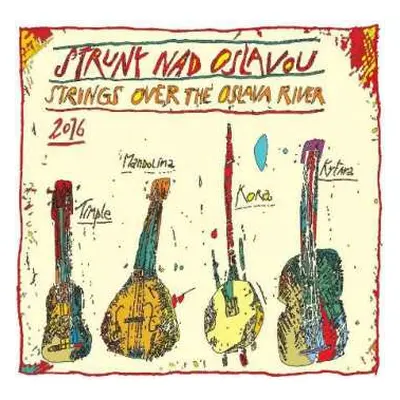 CD Various: Struny Nad Oslavou 2016 = Strings Over The Oslava River 2016