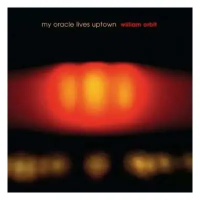 2LP William Orbit: My Oracle Lives Uptown