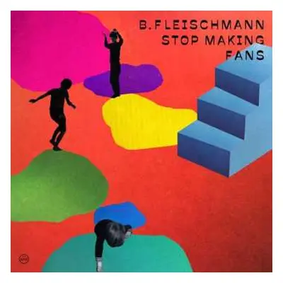 2LP B. Fleischmann: Stop Making Fans