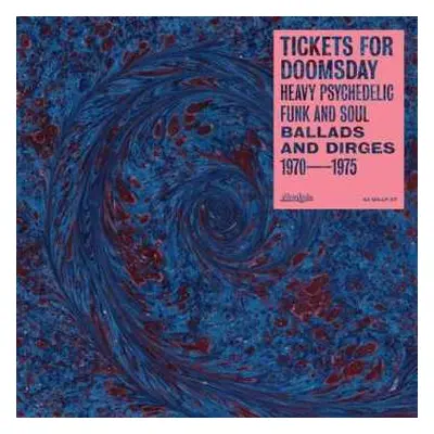 CD Various: Tickets For Doomsday: Heavy Psychedelic Funk And Soul (Ballads And Dirges 1970-1975)