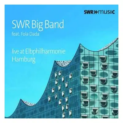 CD SWR Big Band: Live At Elbphilharmonie Hamburg