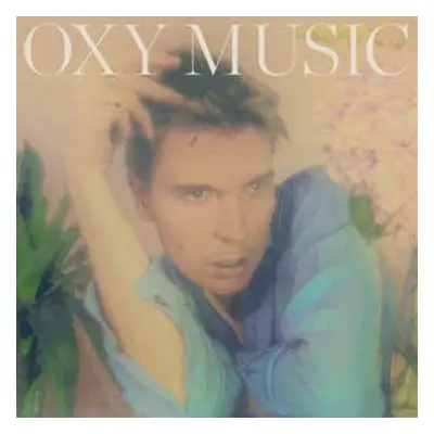 LP Alex Cameron: Oxy Music LTD | CLR