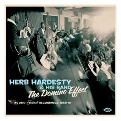 CD Herb Hardesty: The Domino Effect - The Wing & Federal Recordings 1958-61