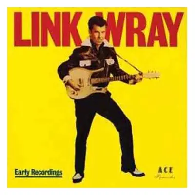 CD Link Wray: Early Recordings / Good Rockin' Tonight