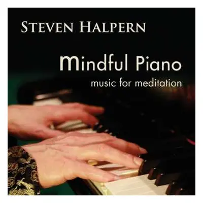 CD Steven Halpern: Mindful Piano: Music For Meditation