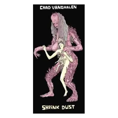 LP Chad VanGaalen: Shrink Dust