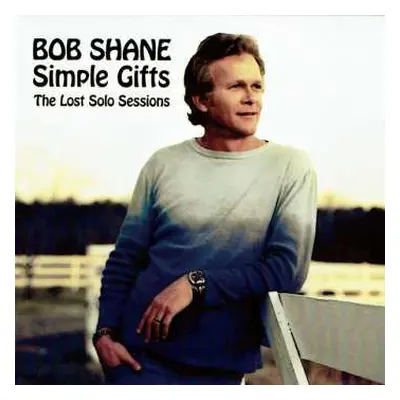 CD Bob Shane: Simple Gifts: The Lost Solo Sessions