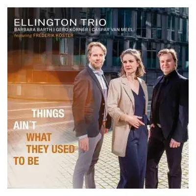 CD Ellington Trio: Things Ain't What They Used To Be