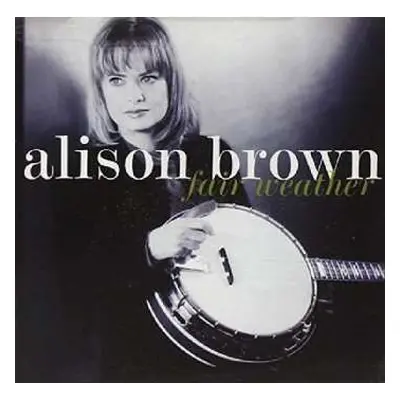 CD Alison Brown: Fair Weather