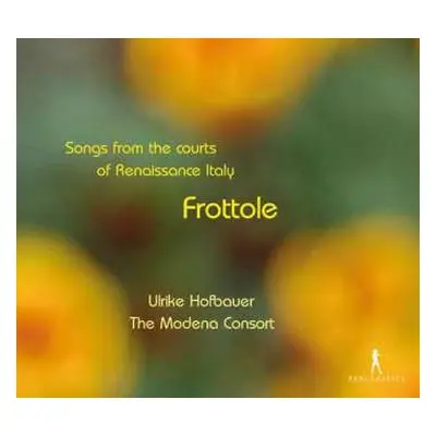 CD Ulrike Hofbauer: Frottole - Songs From The Courts Of Renaissance Italy