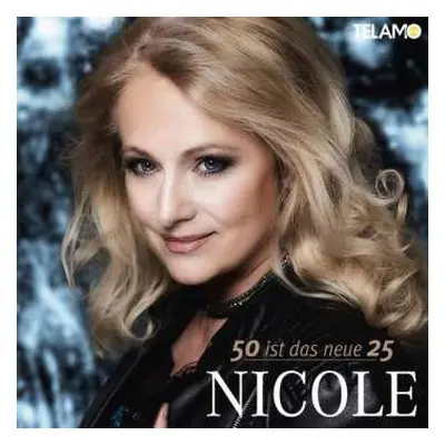 CD Nicole: 50 Ist Das Neue 25