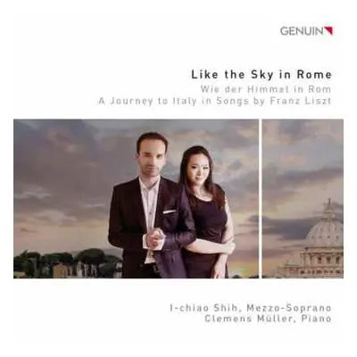 CD Clemens Müller: Like The Sky In Rome = Wie Der Himmel In Rom (A Journey To Italy In Songs By 