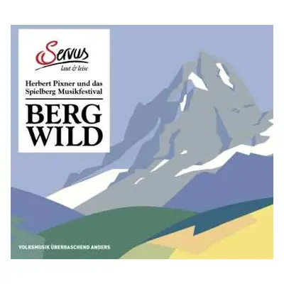 CD Various: Bergwild: Herbert Pixner Und Das Spielberg