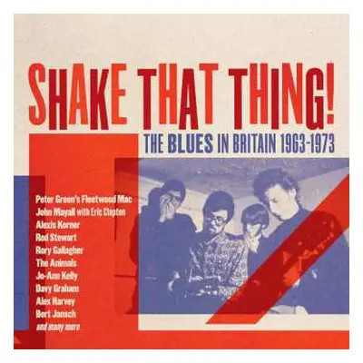 3CD Various: Shake That Thing!the Blues In Britain 1963-1973