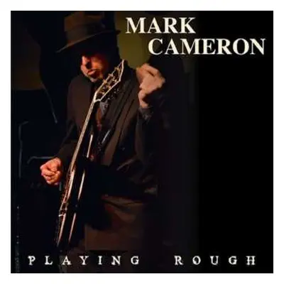 CD Mark Cameron: Playing Rough