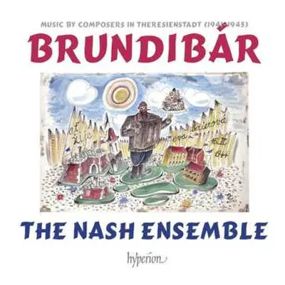 CD The Nash Ensemble: Brundibár – Music By Composers In Theresienstadt (1941–1945)