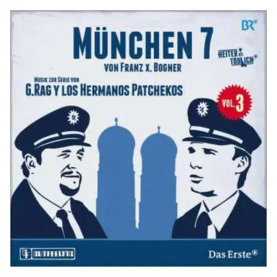 CD G.Rag Y Los Hermanos Patchekos: Heiter Bis Tödlich - München 7 Musik zur Series Vol. 3