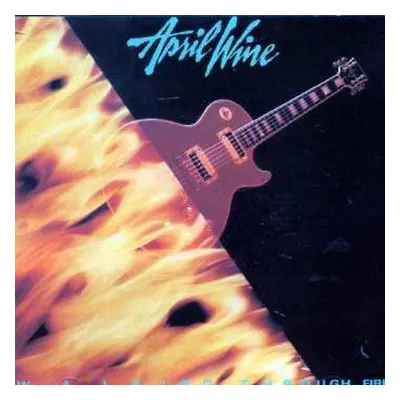 CD April Wine: Walking Through Fire