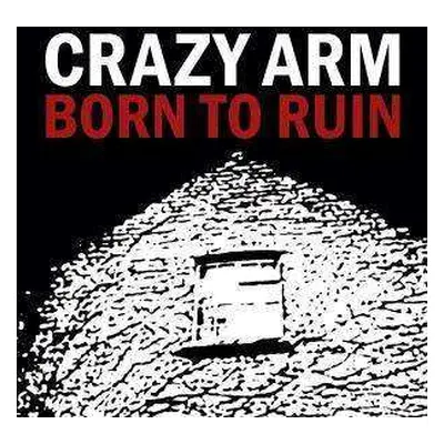 CD Crazy Arm: Born To Ruin