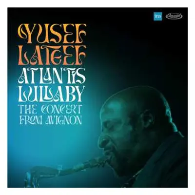 2CD Yusef Lateef: Atlantis Lullaby - The Concert From Avignon