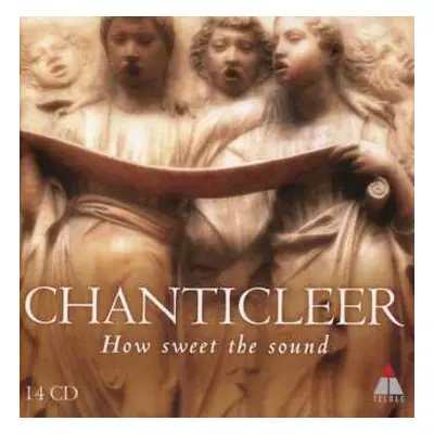 14CD Chanticleer: How Sweet The Sound