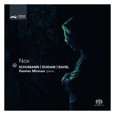 SACD Hannes Minnaar: Nox - Schumann | Zuidam | Ravel