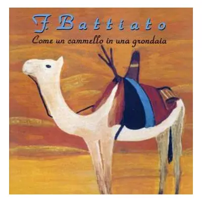 CD Franco Battiato: Come Un Cammello In Una Grondaia