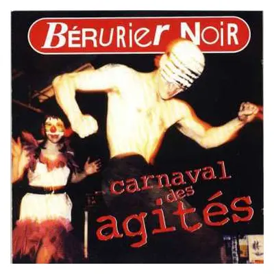 CD Bérurier Noir: Carnaval Des Agités