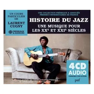 4CD Laurent - Un Cours Cugny: Histoire Du Jazz. Une Musique Pour Les Xxe Et Xxie