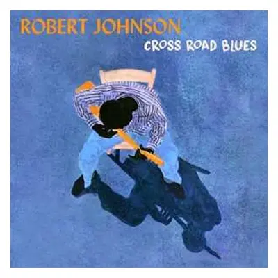 LP Robert Johnson: Cross Road Blues LTD