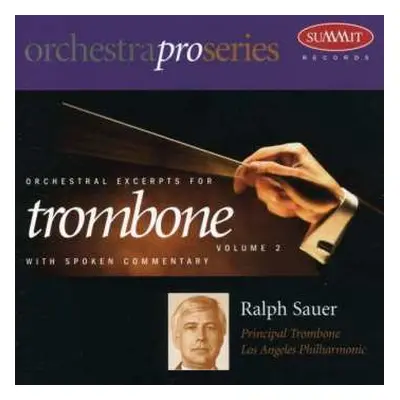 CD Ralph Sauer: Orchestral Excerpts For Trombo