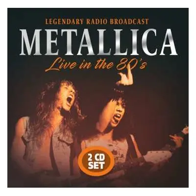 2CD Metallica: Live In The 80's & 90’s