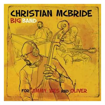 CD Christian McBride Big Band: For Jimmy, Wes And Oliver