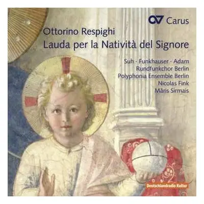 CD Ottorino Respighi: Lauda Per La Nativita Del Signore