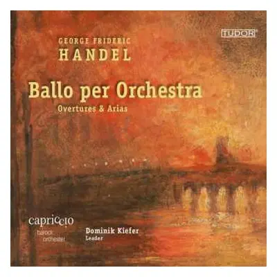 CD Georg Friedrich Händel: Orchesterstücke Aus Opern & Oratorien - "ballo Per Orchestra"