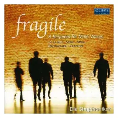 CD Singphoniker: Fragile: A Requiem For Male Voices