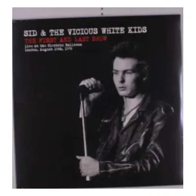 LP Sid Vicious: The First And Last Show (Live At The Electric Ballroom, London, August 15th, 197