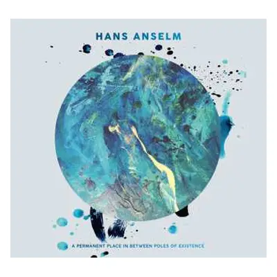 CD Hans Anselm Quintett: A Permanent Place In Between Poles Of Existence