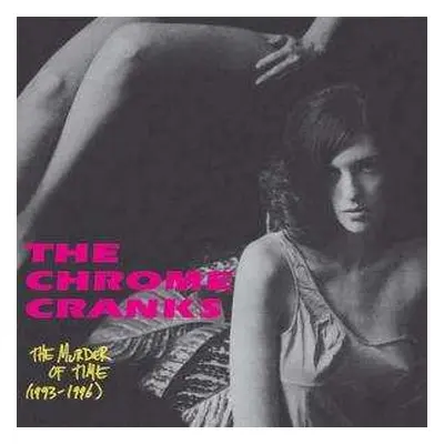 CD Chrome Cranks: The Murder Of Time (1993-1996)