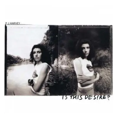 CD PJ Harvey: Is This Desire?