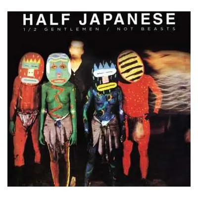 2LP Half Japanese: Half Gentlemen / Not Beasts