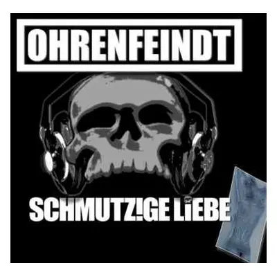 LP Ohrenfeindt: Schmutzige Liebe