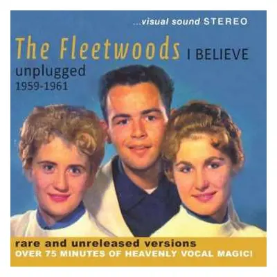 CD Fleetwoods: I Believe: Unplugged 1959 - 1961