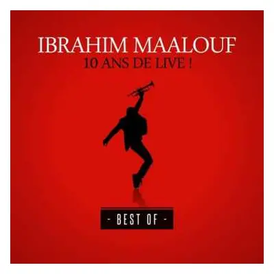 CD/DVD Ibrahim Maalouf: Live Tracks 2006-2016