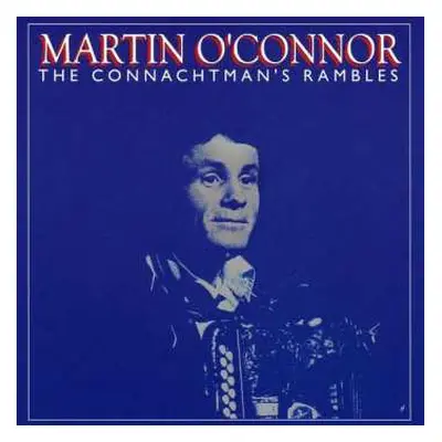 CD Máirtín O'Connor: The Connachtman's Rambles