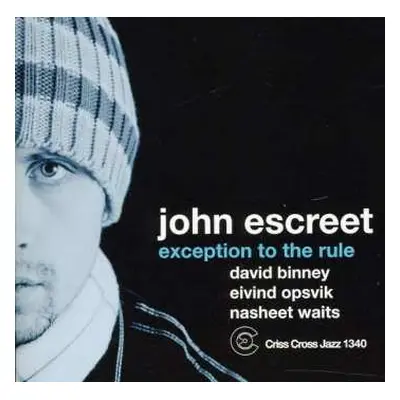 CD John Escreet: Exception To The Rule