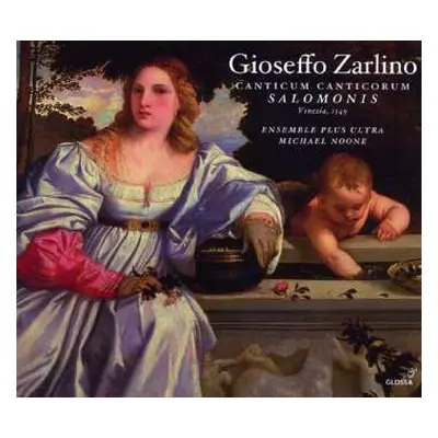 CD Gioseffo Zarlino: Canticum Canticorum Salomonis & Selected Motets