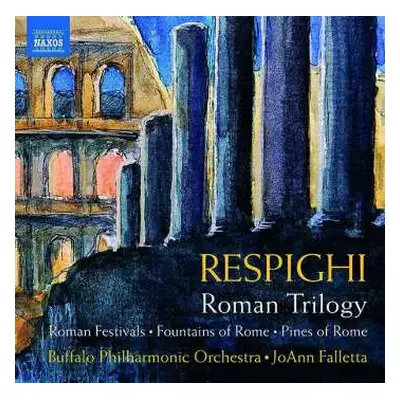 CD Ottorino Respighi: Roman Trilogy