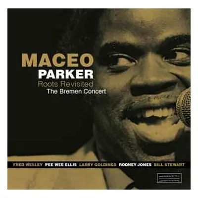 2CD Maceo Parker: Roots Revisited The Bremen Concert